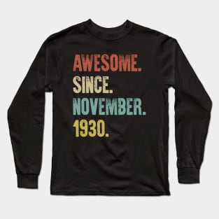 Retro Vintage 90th Birthday Awesome Since November 1930 Long Sleeve T-Shirt